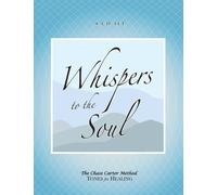 Chase Carter - Whispers To The Soul: Restorative Vibrational Sounds