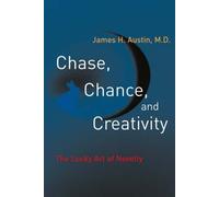 Chase, Chance, and Creativity: The Lucky Art of Novelty Austin, James H, M.D. ( Author ) Aug-15-2003 Paperback