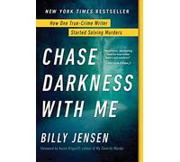 Chase Darkness with Me: How One True-Crime Writer Started Solving Murders