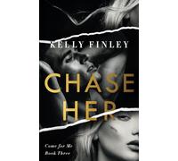 Chase Her: A Steamy Heart-Racing Romance: 3 (Come for Me)
