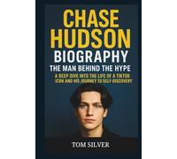 CHASE HUDSON BIOGRAPHY: The Man Behind the Hype "A Deep Dive into the Life of a TikTok Icon and His Journey to Self-Discovery”