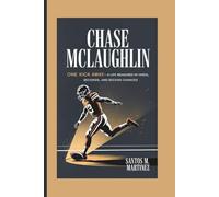 CHASE McLAUGHLIN: ONE KICK AWAY-A Life Measured in Yards, Seconds, and Second Chances