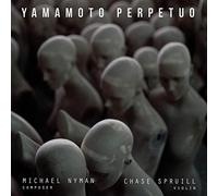 CHASE SPRUILL - Michael Nyman: Yamamoto Perpetuo