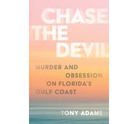 Chase the Devil: Murder and Obsession on Florida's Gulf Coast