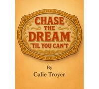 Chase the Dream 'Til You Can't