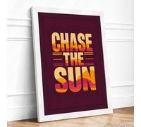 Chase the Sun Typography Framed Wall Art Print A2 White | Ready to Hang, Premium Gi Paper, Fade-Resistant Inks, Securely Packaged, UK Made