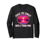 Chase The Sunset Until It Turns Pink Night Relaxing Calm Fun Long Sleeve T-Shirt
