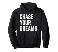 Chase Your Dreams Motivational Inspirational Pullover Hoodie