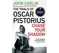 Chase Your Shadow: The Trials of Oscar Pistorius