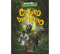 Chased by a Rhino and other true stories (Aunty Bik's Pickle Series)