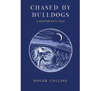 Chased by Bulldogs : A Historian's Tale