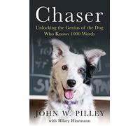 Chaser: Unlocking the Genius of the Dog Who Knows 1000 Words