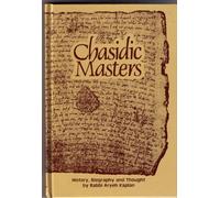 Chasidic Masters: History, Biography, Thought