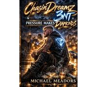 ChasinDreamz3nt: Pressure Makes Diamonds