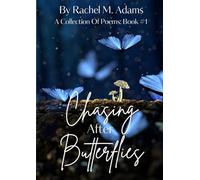 Chasing After Butterflies: A Collection Of Poems: Book #1
