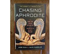 Chasing Aphrodite: The Hunt for Looted Antiquities at the World's Richest Museum
