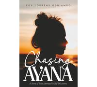 Chasing Ayana: A Story of Love, Betrayal & Self Discovery