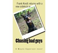Chasing bad guys: Frank Knott returns with a new sidekick ...: Volume 2 (Frank Knott crime/adventure series)