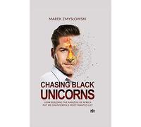 Chasing Black Unicorns: How building the Amazon of Africa put me on Interpol's Most Wanted list