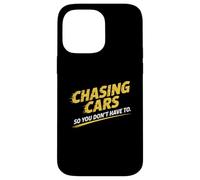 Chasing Cars So You Don’t Have To Stunt Performer Case for iPhone 14 Pro Max