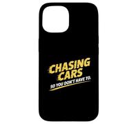 Chasing Cars So You Don’t Have To Stunt Performer Case for iPhone 15