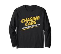 Chasing Cars So You Don’t Have To Stunt Performer Long Sleeve T-Shirt