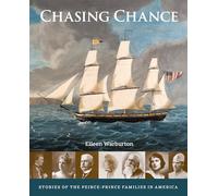 Chasing Chance: Stories of the Peirce--Prince Families in America