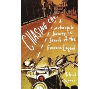 Chasing Che: A Motorcycle Journey in Search of the Guevara Legend (Vintage Departures)