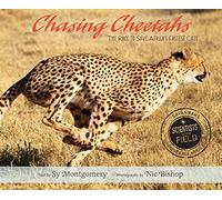 Chasing Cheetahs: The Race to Save Africa's Fastest Cat (Scientists in the Field)