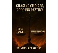 Chasing Choices, Dodging Destiny: Free Will vs. Predestination