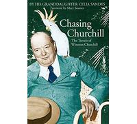 Chasing Churchill: The Travels of Winston Churchill