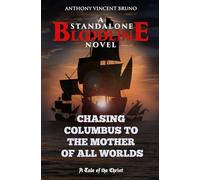 Chasing Columbus to the Mother of All Worlds: A Standalone Bloodline Novel