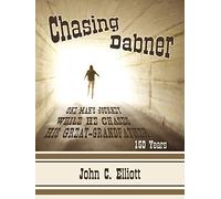 Chasing Dabner: One Man's Journey While He Chases His Great-grandfather
