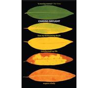 Chasing Daylight. How My Forthcoming Death Transformed My Life (UK Edition)