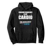 Chasing Deadlines Is My Cardio. Funny Time Management Design Pullover Hoodie