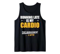 Chasing Deadlines is My Cardio. Time Management ... a Myth Tank Top