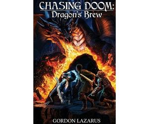 Chasing Doom: DRAGON'S BREW (The Lorgamon Chronicles Book 2) (Latest Edition)