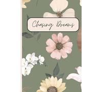 Chasing Dreams: A Journal for Manifestation, Motivation, and Making It Happen
