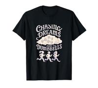 Chasing Dreams and Dumbbells Fitness Gym Graphic T-Shirt