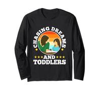Chasing Dreams and Toddlers Long Sleeve T-Shirt