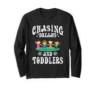 Chasing Dreams and Toddlers Long Sleeve T-Shirt