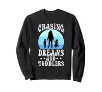 Chasing Dreams And Toddlers Sweatshirt