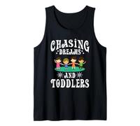 Chasing Dreams and Toddlers Tank Top