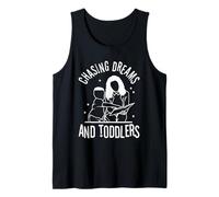 Chasing Dreams and Toddlers Tank Top