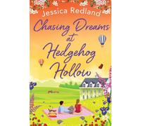Chasing Dreams at Hedgehog Hollow : A heartwarming, page-turning novel from MULTI-MILLION COPY BESTSELLER Jessica Redland