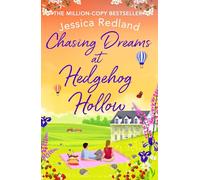 Chasing Dreams at Hedgehog Hollow: A heartwarming, page-turning novel from MULTI-MILLION COPY BESTSELLER Jessica Redland
