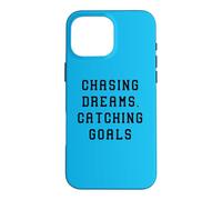 Chasing Dreams, Catching Goals Statement Success Case for iPhone 16 Pro Max