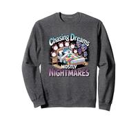 Chasing Dreams Mostly Nightmares Funny Sleep Humor Sweatshirt