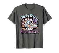 Chasing Dreams Mostly Nightmares Funny Sleep Humor T-Shirt