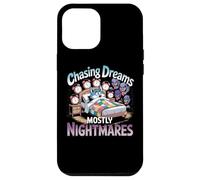 Chasing Dreams Mostly Nightmares Humor Case for iPhone 12 Pro Max